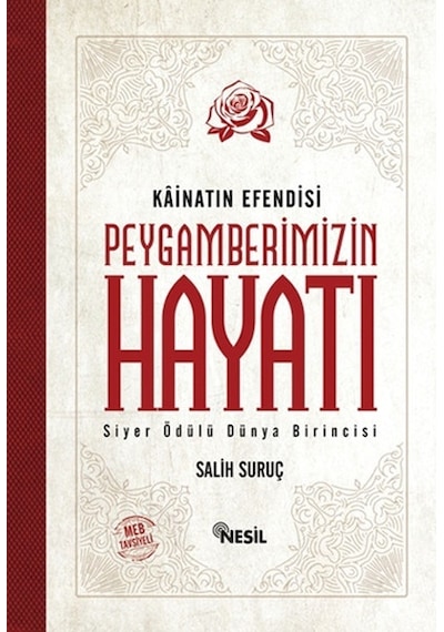 Kainatın Efendisi Peygamberimizin Hayatı  - Salih Suruç  - Nesil Yayınları