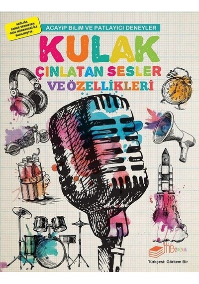 Kulak Çınlatan Sesler ve Özellikleri-Acayip Bilim ve Eğlenceli Deneyler - Mike Clark - The Çocuk