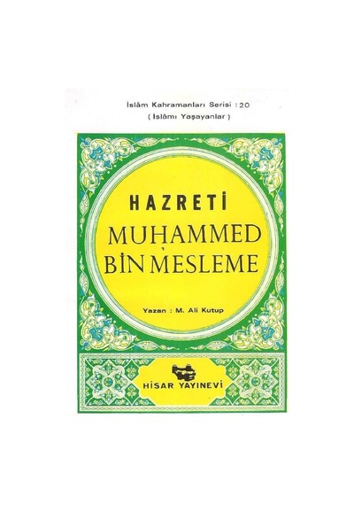 Aşare-i Mübeşşere'den Hazreti Muhammed Bin Mesleme İslamı Yaşayanlar İslam Kahramanları Serisi: 20