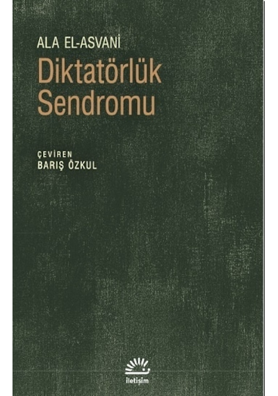 Diktatörlük Sendromu - Ala El Asvani - İletişim Yayınları