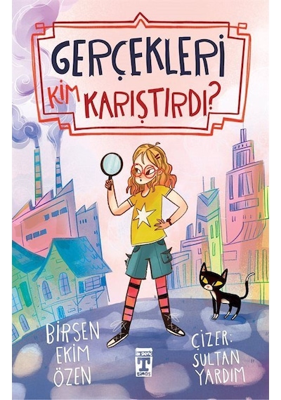 Gerçekleri Kim Karıştırdı / Birsen Ekim Özen