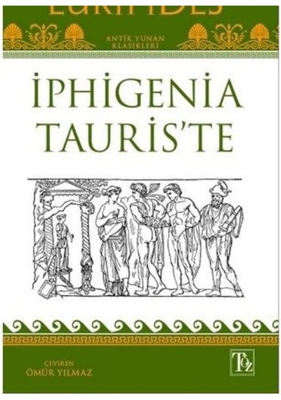 İphigenia Tauris'te - Euripides - Töz Yayınları