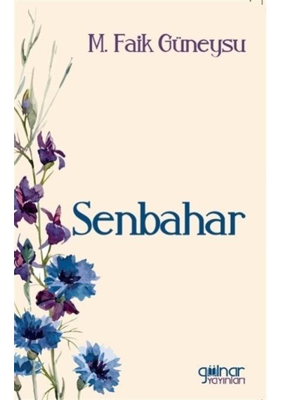 Senbahar - M. Faik Güneysu - Gülnar Yayınları
