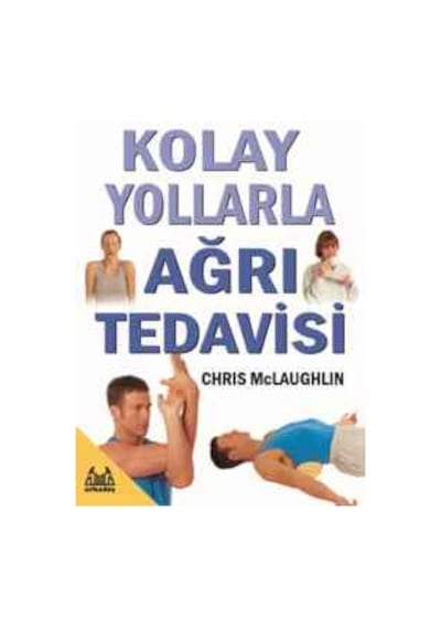 Kolay Yollarla Ağrı Tedavisi - Chris Mclaughlin - Arkadaş Yayıncılık