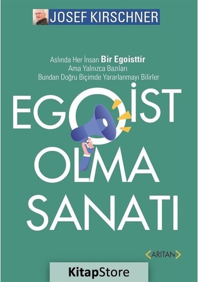 Egoist Olma Sanatı - Josef Kirschner - Arıtan Yayınevi