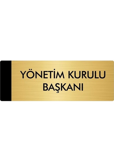 Metal Yönlendirme Levhası, Departman Kapı Isimliği Yönetim Kurulu Başkanı 5x20 Cm Altın Renk