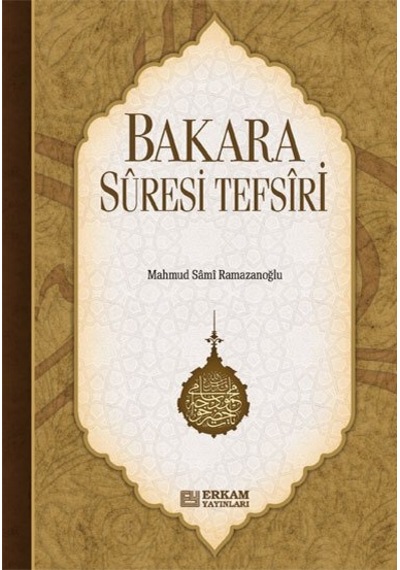Bakara Sûresi Tefsiri - Mahmud Sami Ramazanoğlu