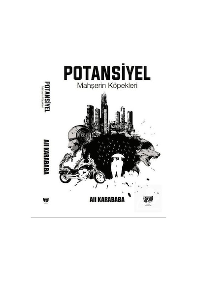 Potansiyel-Mahşerin Köpekleri - Ali Karababa - Ateş Yayınları