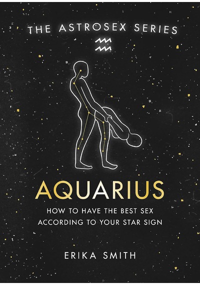 Astrosex: Aquarius: How To Have The Best Sex According To Your Star Sign