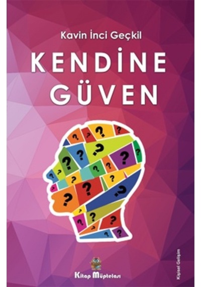 Kendine Güven - Kavin İnci Geçkil - Kitap Müptelası Yayınları