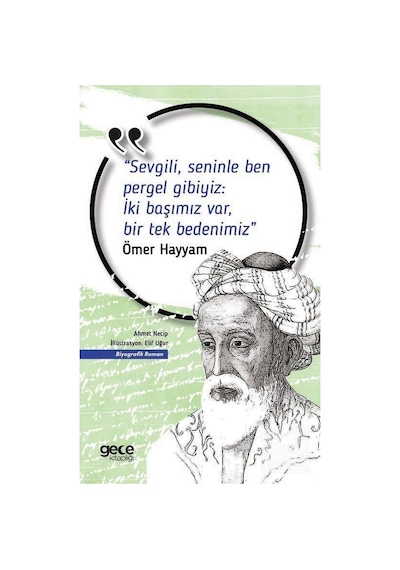 Sevgili Seninle Ben Pergel Gibiyiz: İki Başımız Var Bir Tek Bedenimiz - Ömer Hayyam - Gece Kitaplığı