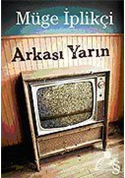 Arkası Yarın - Müge İplikçi - Everest Yayınları