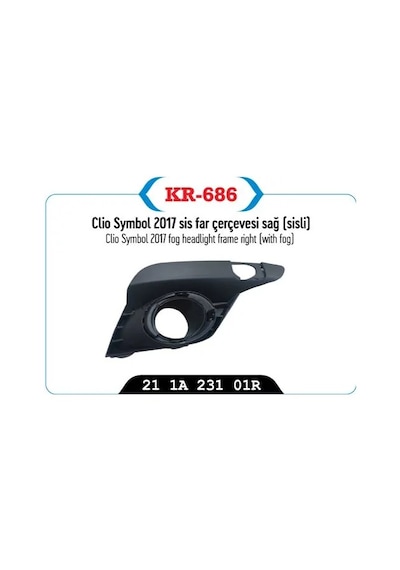Sis Far Kapağı Çerçevesi Sağ Sisli Renault Clio Symbol 2017 1