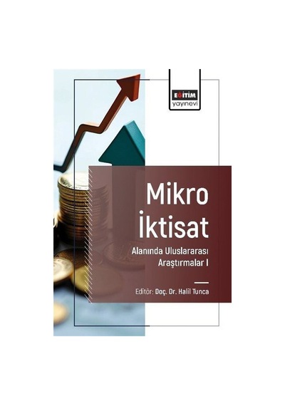Mikro İktisat Alanında Uluslararası Araştırmalar I / Kolektif
