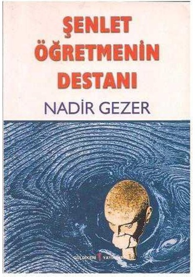 Şenlet Öğretmenin Destanı - Nadir Gezer