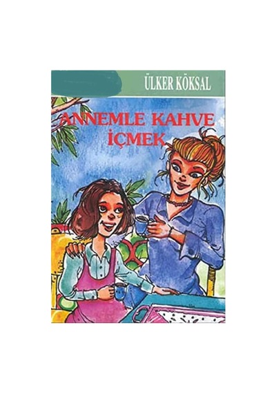 Annemle Kahve İçmek - Ülker Köksal İlk Baskı 1999