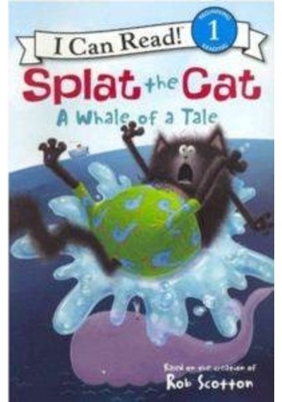 Splat The Cat: A Whale Of A Tale I Can Read. Level 1