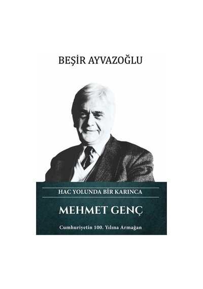 Mehmet Genç / Beşir Ayvazoğlu
