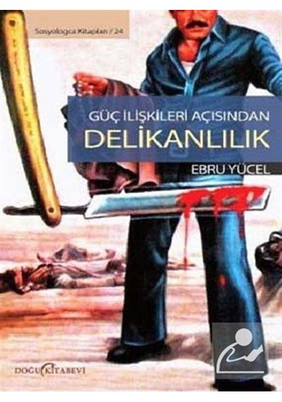 Güç İlişkileri Açısından Delikanlılık / Ebru Yücel