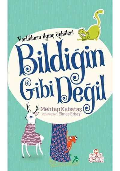 Bildiğin Gibi Değil - Nesil Çocuk Yayınları