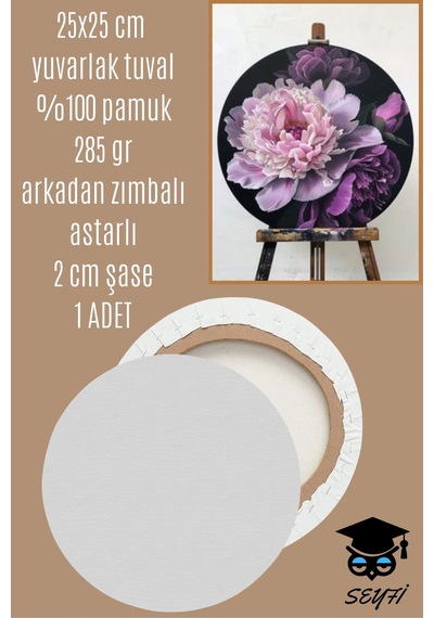 25x25 Cm Yuvarlak Tuval %100 Pamuk 285 Gr Arkadan Zımbalı Astarlı 2 Cm Şase 1 Adet