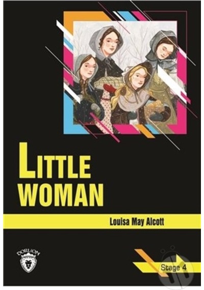 Little Woman Stage 4 (Ingilizce Hikaye)/Louisa May Alcott