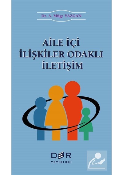 Aile İçi İlişkiler Odaklı İletişim - A. Müge Yazgan - Der Yayınları