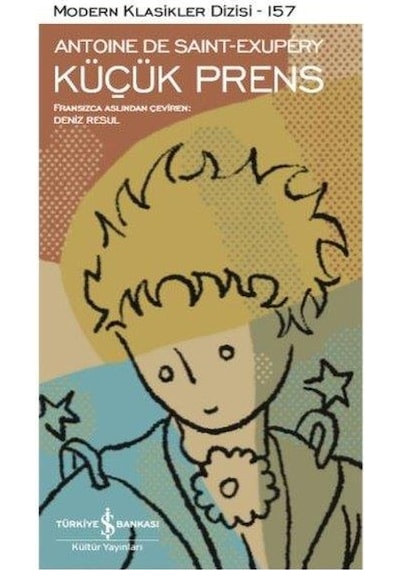 Küçük Prens - Modern Klasikler 157 - Antoine de Saint-Exupery - İş Bankası Kültür Yayınları