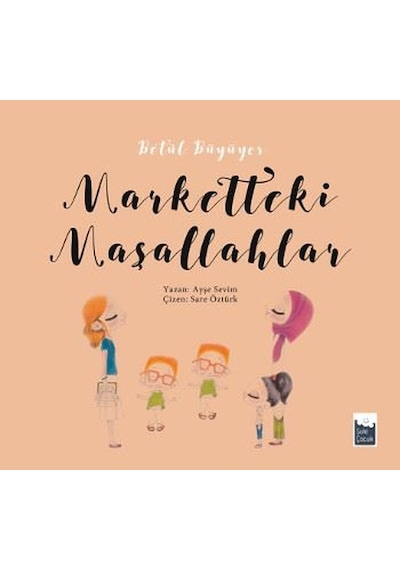 Marketteki Maşallahlar-Betül Büyüyor - Ayşe Sevim - Şule Yayınları