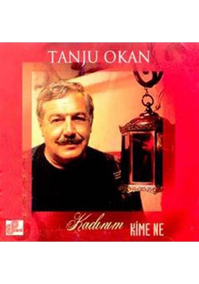 Tanju Okan - Kadınım Kime Ne CD