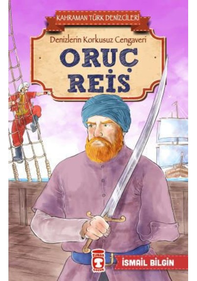 Zekicocuk Oruç Reis - Kahraman Türk Denizcileri