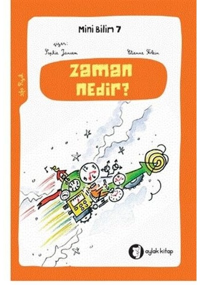 Zaman Nedir? - Mini Bilim 7 - Etienne Klein - Aylak Kitap