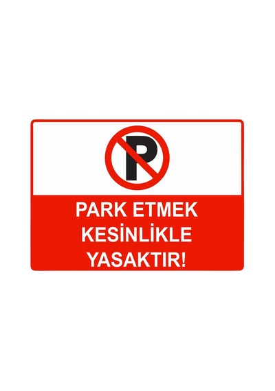 Park Etmek Kesinlikle Yasaktır İsg Uyarı Levhası Pvc A3 30x42 Cm