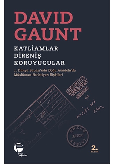 Katliamlar - Direniş - Koruyucular - David Gaunt - Belge Yayınları