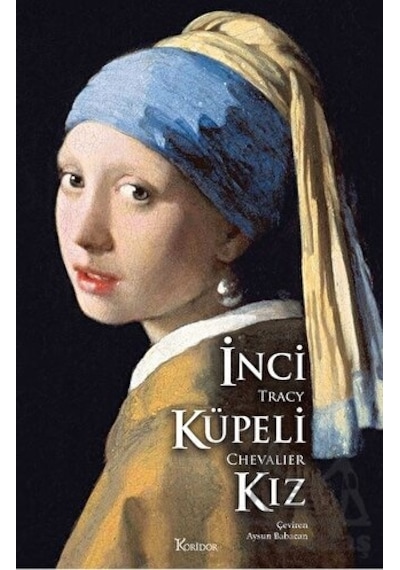 İnci Küpeli Kız - Bez Ciltli - Tracy Chevalier - Koridor Yayıncılık