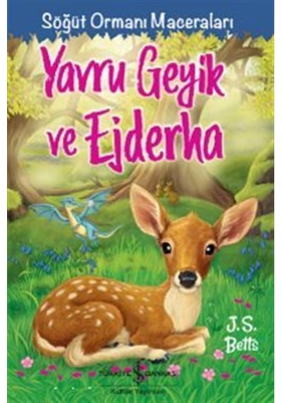 Yavru Geyik Ve Ejderha Söğüt Ormanı Maceraları / J. S. Betts