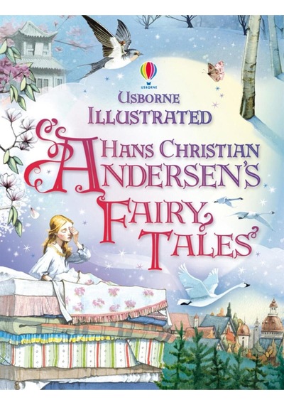Usborne Illustrated Hans Christian Andersen's Fairy Tales