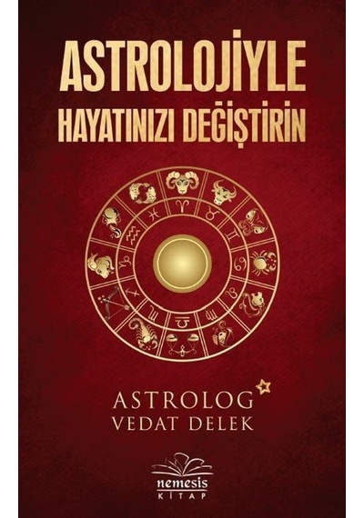 Astrolojiyle Hayatınızı Değiştirin - Vedat Delek - Nemesis Kitap