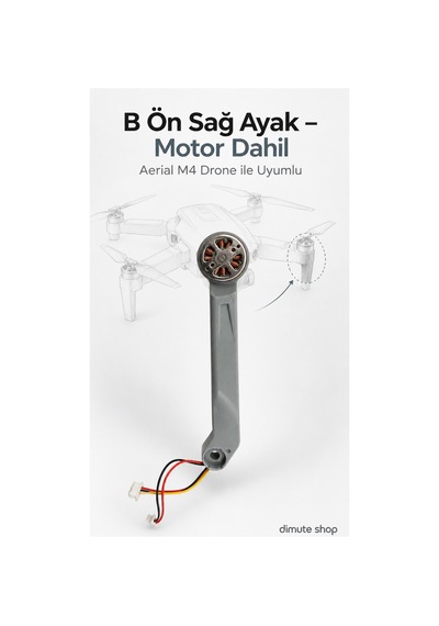 Aerial M4 Drone B Ön Sağ Ayak - Motor Dahil Yedek Parça - 922270981