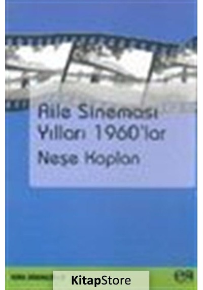 Aile Sineması Yılları 1960'lar / Neşe Kaplan