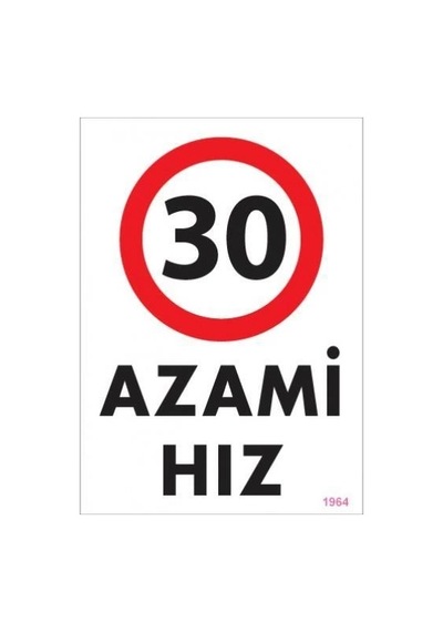 Mey İthalat 30 Azami Hız Uyarı Levhası 25x35 Kod:1964