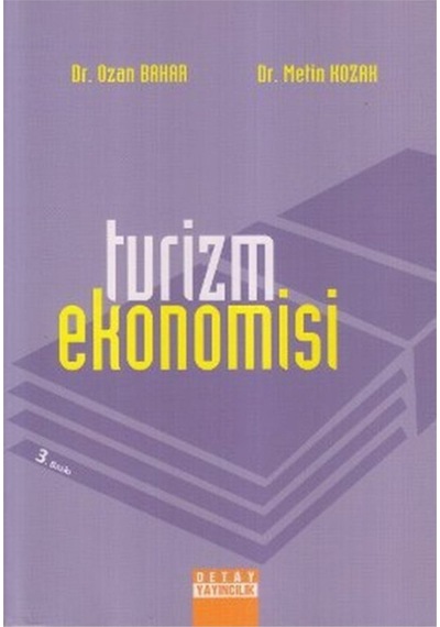 Turizm Ekonomisi - Metin Kozak -  Ozan Bahar - Detay Yayıncılık