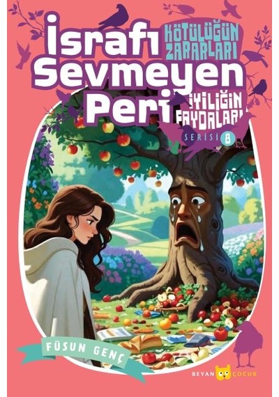 Kötülüğün Zararları İyiliğin Faydaları - 8 İsrafı Sevmeyen Peri