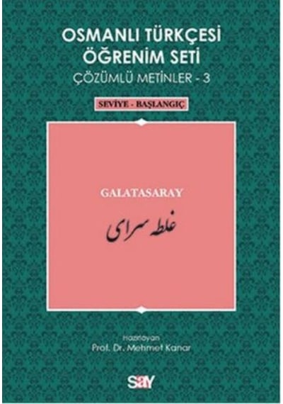 Osmanlı Türkçesi Öğrenim Seti 3 (Seviye Başlangıç) Galatasaray - Anonim - Say Yayınları
