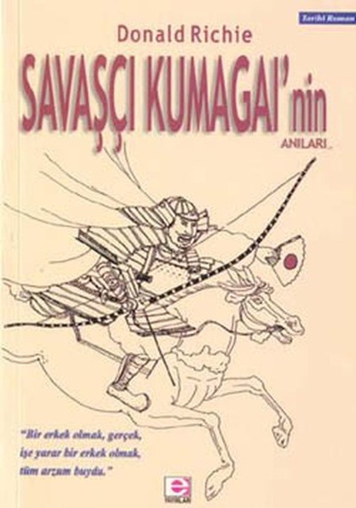 Savaşçı Kumagaı'nin Anıları - Donald Richie - E Yayınları