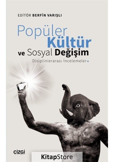 Popüler Kültür ve Sosyal Değişim: Disiplinlerarası İncelemeler...