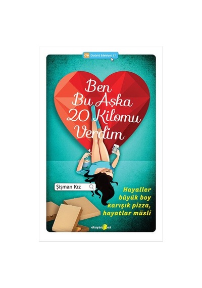 Ben Bu Aşka 20 Kilomu Verdim- Okuyan Us Yayınları