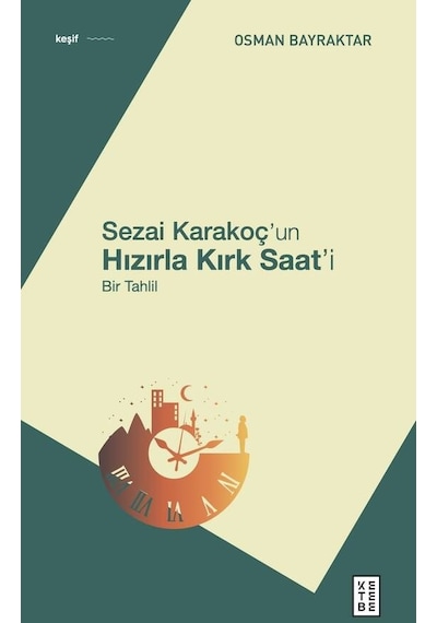Sezai Karakoç'un Hızırla Kırk Saat'i-Bir Tahlil - Osman Bayraktar - Ketebe