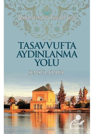 Tasavvufta Aydınlanma Yolu / Abdurrahman Yusuf b. El Licai 9789758907281