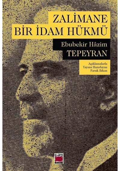 Zalimane Bir İdam Hükmü - Ebubekir Hazim Tepeyran - Elips Kitapları